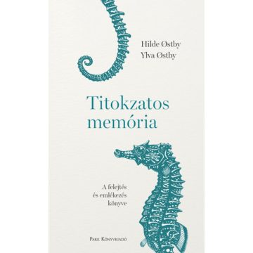   Hilde Ostby, Ylva Ostby: Titokzatos memória - A felejtés és emlékezés könyve