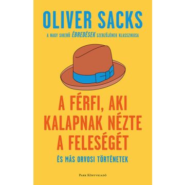 Oliver Sacks: A férfi, aki kalapnak nézte a feleségét