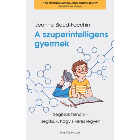 Jeanne Siaud-Facchin: A szuperintelligens gyermek - Segítsük felnőni - segítsük, hogy sikeres legyen