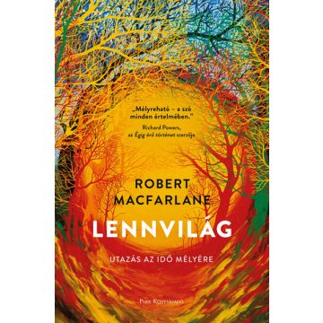 Robert Macfarlane: Lennvilág - Utazás az idő mélyére