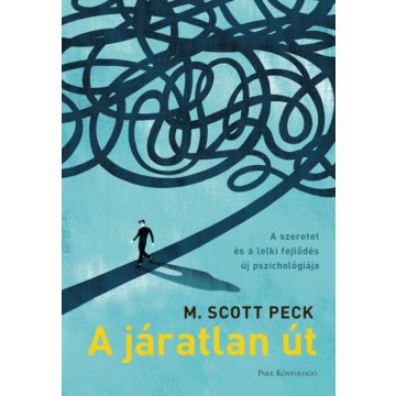   M. Scott Peck: A járatlan út - A szeretet és a lelki fejlődés új pszichológiája
