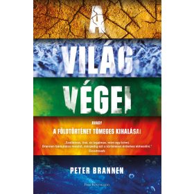   Peter Brannen: A világ végei - A földtörténet tömeges kihalásai