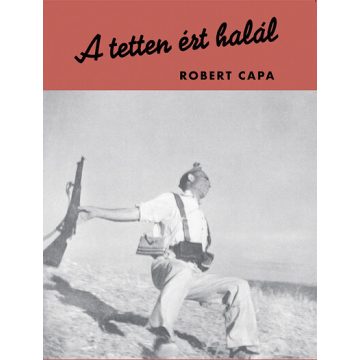Robert Capa: A tetten ért halál