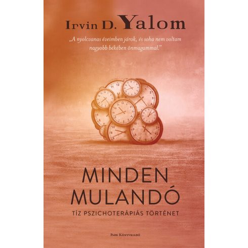 Irvin D. Yalom: Minden mulandó - Tíz pszichoterápiás történet
