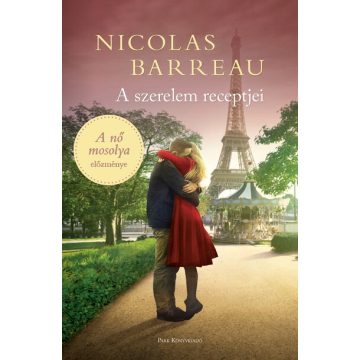 Nicolas Barreau: A szerelem receptjei