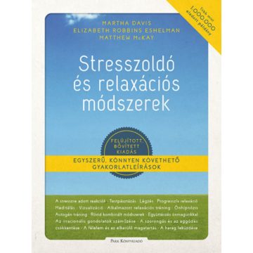   Elizabeth Robbins Eshelman, Martha Davis, Matthew Mckay: Stresszoldó és relaxációs módszerek