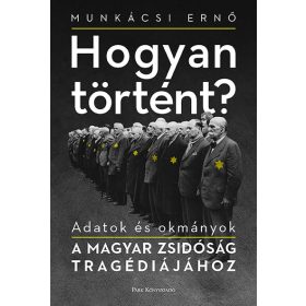   Bohus Kata, Csősz László, Laczó Ferenc, Munkácsi Ernő: Hogyan történt?
