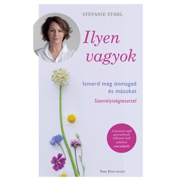   Stefanie Stahl: Ilyen vagyok! - Ismerd meg önmagad és másokat személyiségteszttel