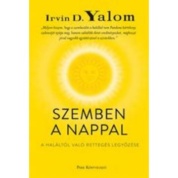 Irvin D. Yalom: Szemben a nappal