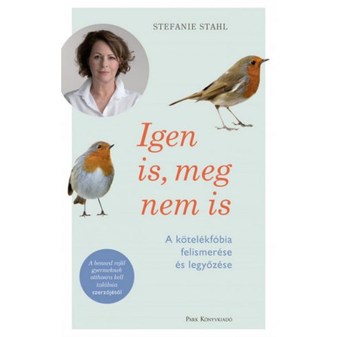 Stefanie Stahl: Igen is, meg nem is - A kötelékfóbia felismerése és legyőzése