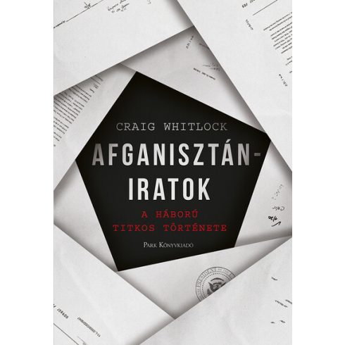 Craig Whitlock: Afganisztán-iratok - A háború titkos története