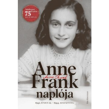   Anne Frank: Anne Frank naplója - 1942. június 12. - 1944. augusztus 1.