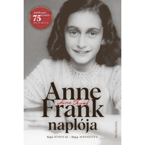 Anne Frank: Anne Frank naplója - 1942. június 12. - 1944. augusztus 1.
