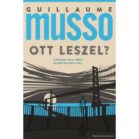 Guillaume Musso: Ott leszel?