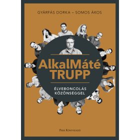 Gyárfás Dorka, Somos Ákos: AlkalMáté TRUPP