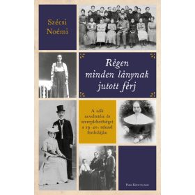 Szécsi Noémi: Régen minden lánynak jutott férj