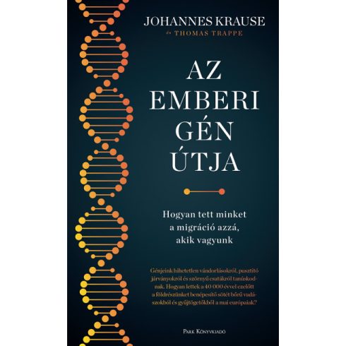 Johannes Krause, Thomas Trappe: Az emberi gén útja - Hogyan tett minket a migráció azzá, akik vagyunk