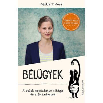   Giulia Enders: Bélügyek - A belek csodálatos világa és a jó emésztés
