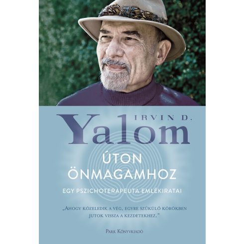 Irvin D. Yalom: Úton önmagamhoz - Egy pszichoterpeuta emlékiratai