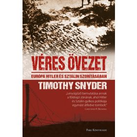   Timothy Snyder: Véres övezet - Európa Hitler és Sztálin szorításában