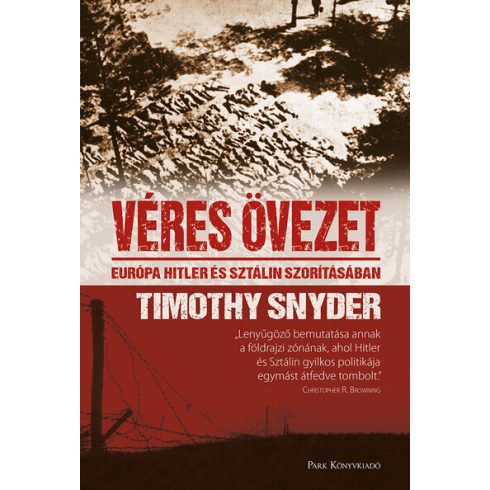 Timothy Snyder: Véres övezet - Európa Hitler és Sztálin szorításában