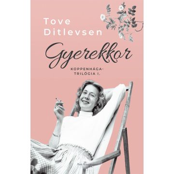 Tove Ditlevsen: Gyerekkor - Koppenhága-trilógia I.