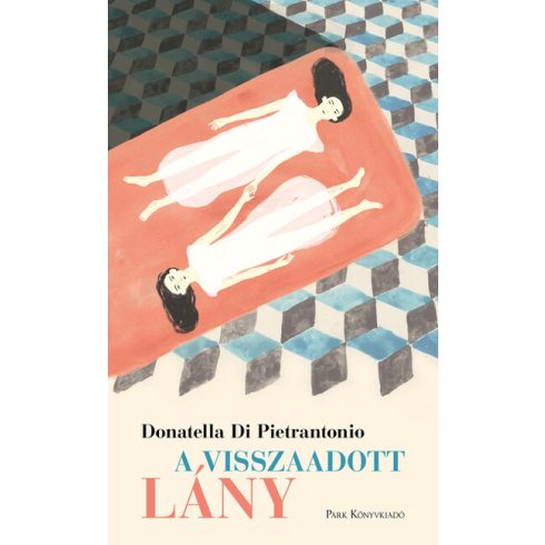 Donatella Di Pietrantonio: A visszaadott lány