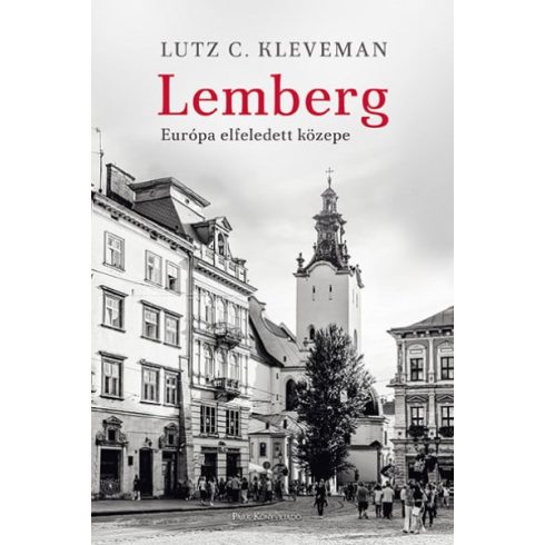 Lutz C. Kleveman: Lemberg - Európa elfeledett közepe