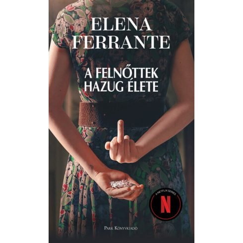 Elena Ferrante: A felnőttek hazug élete