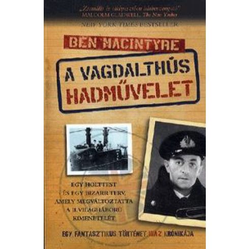 Ben Macintyre: A vagdalthús hadművelet