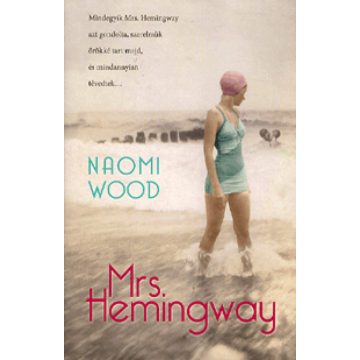 Naomi Wood: Mrs. Hemingway