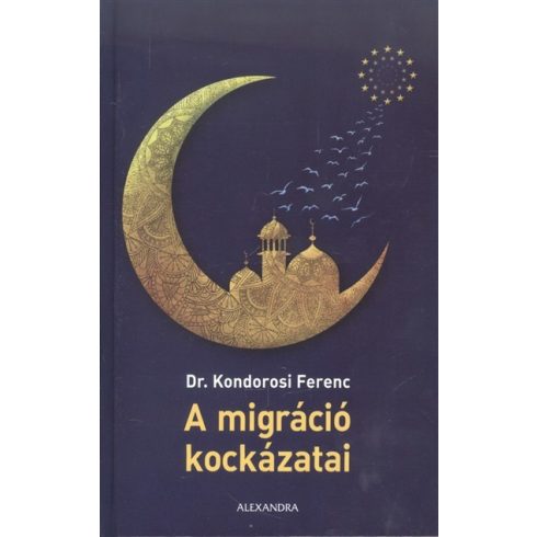 Kondorosi Ferenc: A migráció kockázatai