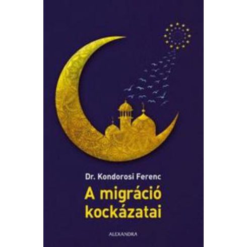 Kondorosi Ferenc: A migráció kockázatai