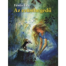 Fésűs Éva: Az ezüsthegedű