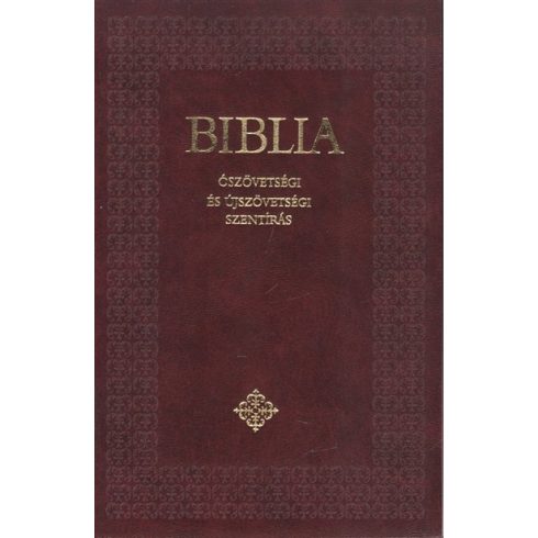 Biblia: Biblia - Ószövetségi és Újszövetségi Szentírás - Kicsi /Keménytáblás - bordó, fekete (katolikus fordítás)