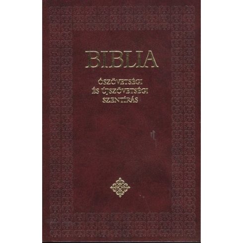 Biblia: Biblia - Ószövetségi és Újszövetségi Szentírás - Kicsi /Puha - bordó (katolikus fordítás)