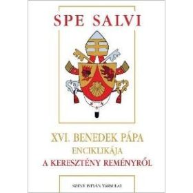   XVI. BENEDEK PÁPA: SPA SALVI - A KERESZTÉNY REMÉNYRŐL - XVI. BENEDEK PÁPA ENCIKLIKÁJA