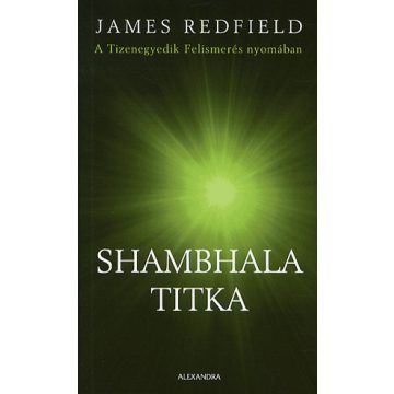   James Redfield: SHAMBHALA TITKA - A TIZENEGYEDIK FELISMERÉS NYOMÁBAN