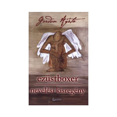 Gordon Agáta: Ezüstboxer nevelési kisregény