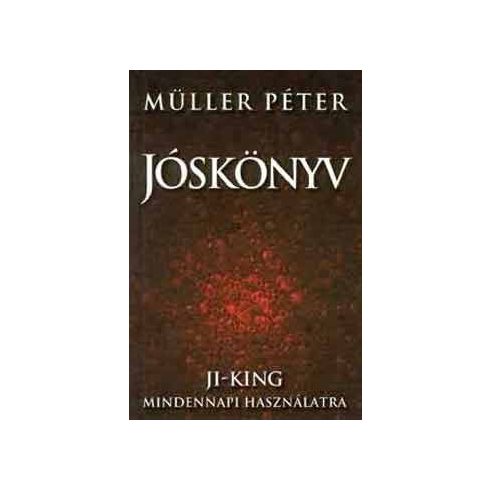 Müller Péter  Jóskönyv - Ji-King mindennapi használatra (antikvár)