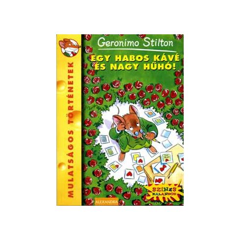 Geronimo Stilton: Egy habos kávé és nagy hűhó! (antikvár)