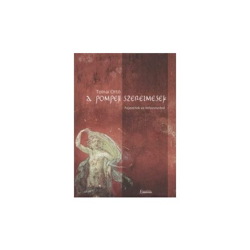 Tolnai Ottó: A pompeji szerelmesek