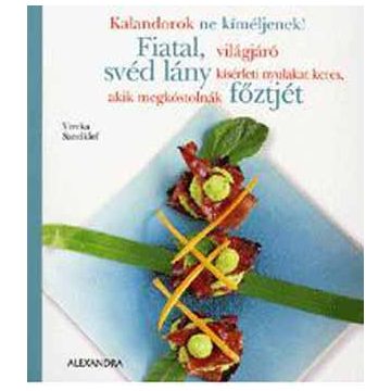   Viveka Sandklef: Fiatal, világjáró, svéd lány kísérleti nyulakat keres, akik megkóstolnák főztjét