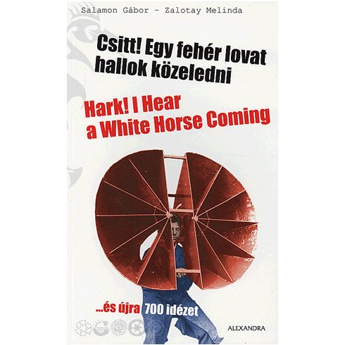 Zalotay Melinda: Csitt! egy fehér lovat hallok közeledni - Hark! hear a white horse coming