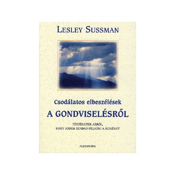   Lesley Sussman: Csodálatos elbeszélések a gondviselésről