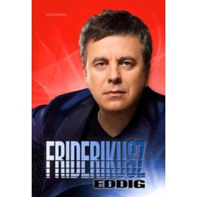 MIHANCSIK ZSÓFIA: FRIDERIKUSZ - EDDIG (antikvár)