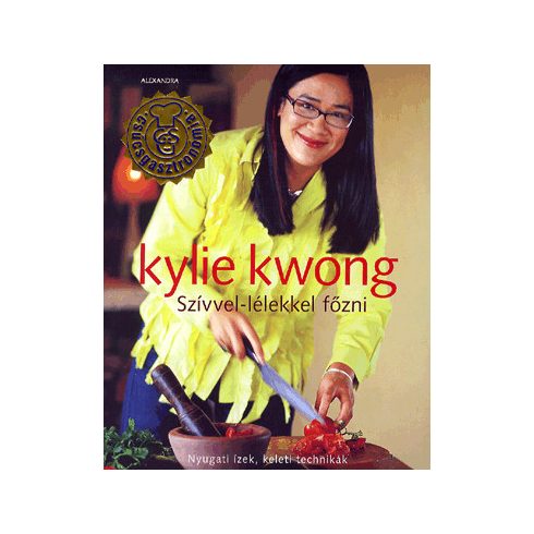 Kwong Kylie: Szívvel-lélekkel főzni
