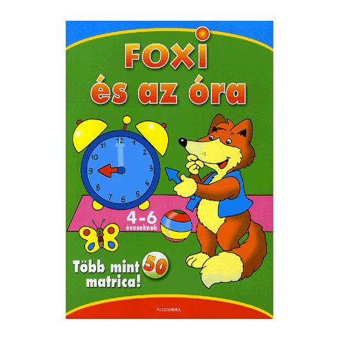 Foglalkoztató: Foxi és az óra - 4-6 éveseknek - Több mint 50 matrica!
