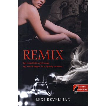 Lexi Revellian: Remix (keménytáblás)