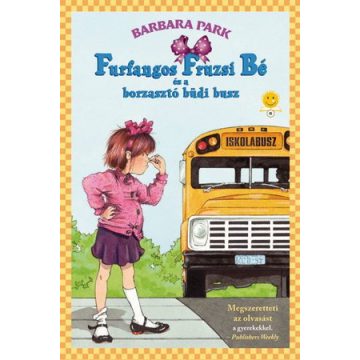  Barbara Park: Furfangos Fruzsi Bé és a borzasztó büdi busz